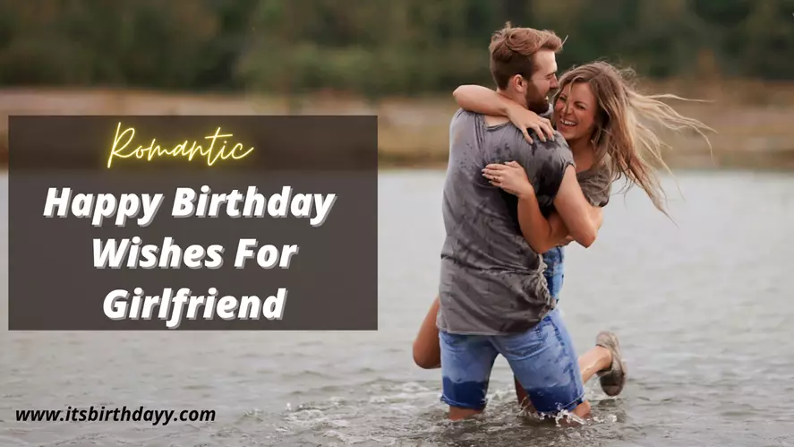 Romantic Birthday Wishes for Girlfriend.