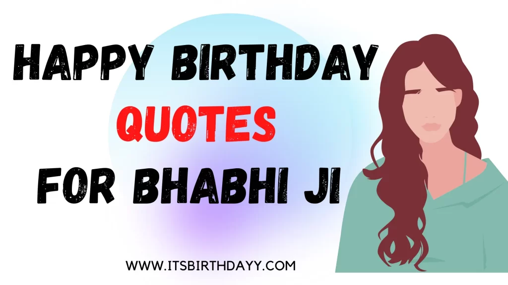 Happy Birthday Quotes For Bhabhi.