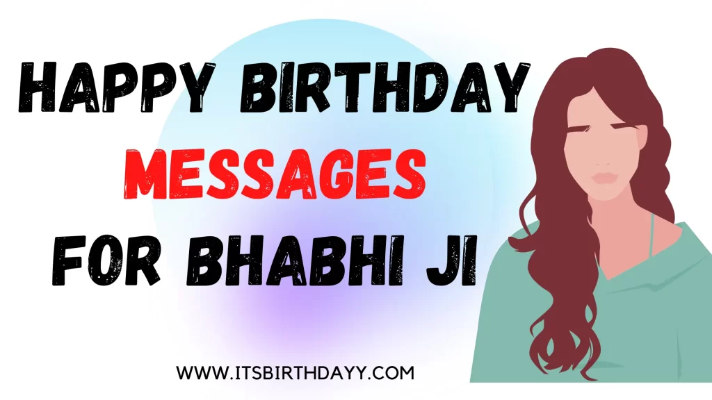 Happy Birthday Messages For Bhabhi Ji.