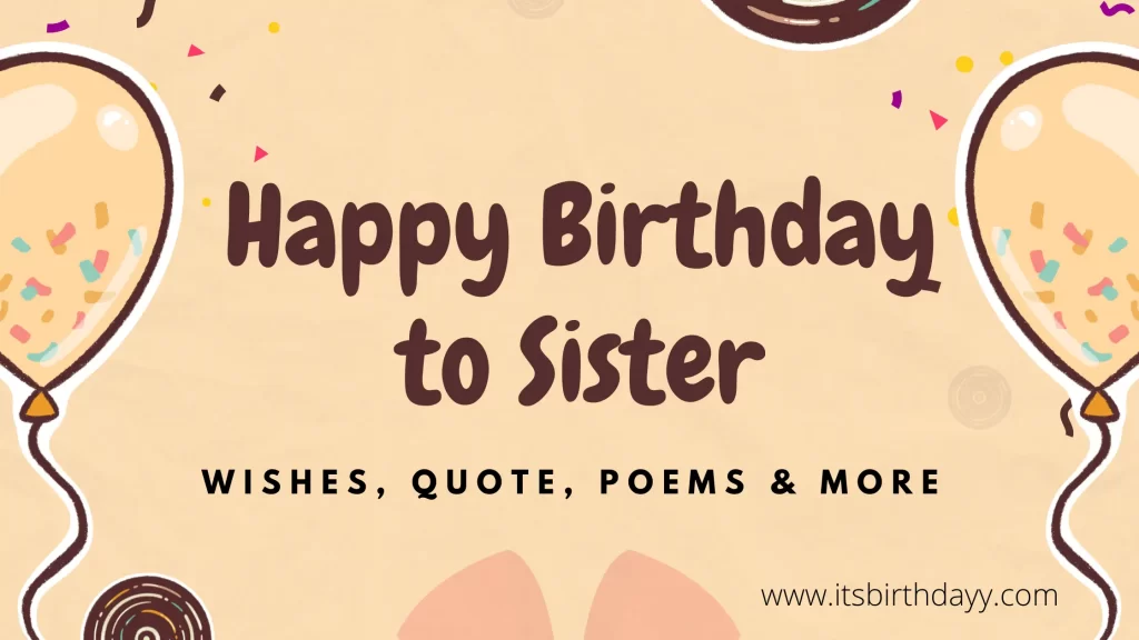 Happy Birthday Sister Wishes, Messages, Quotes & poems for Sista