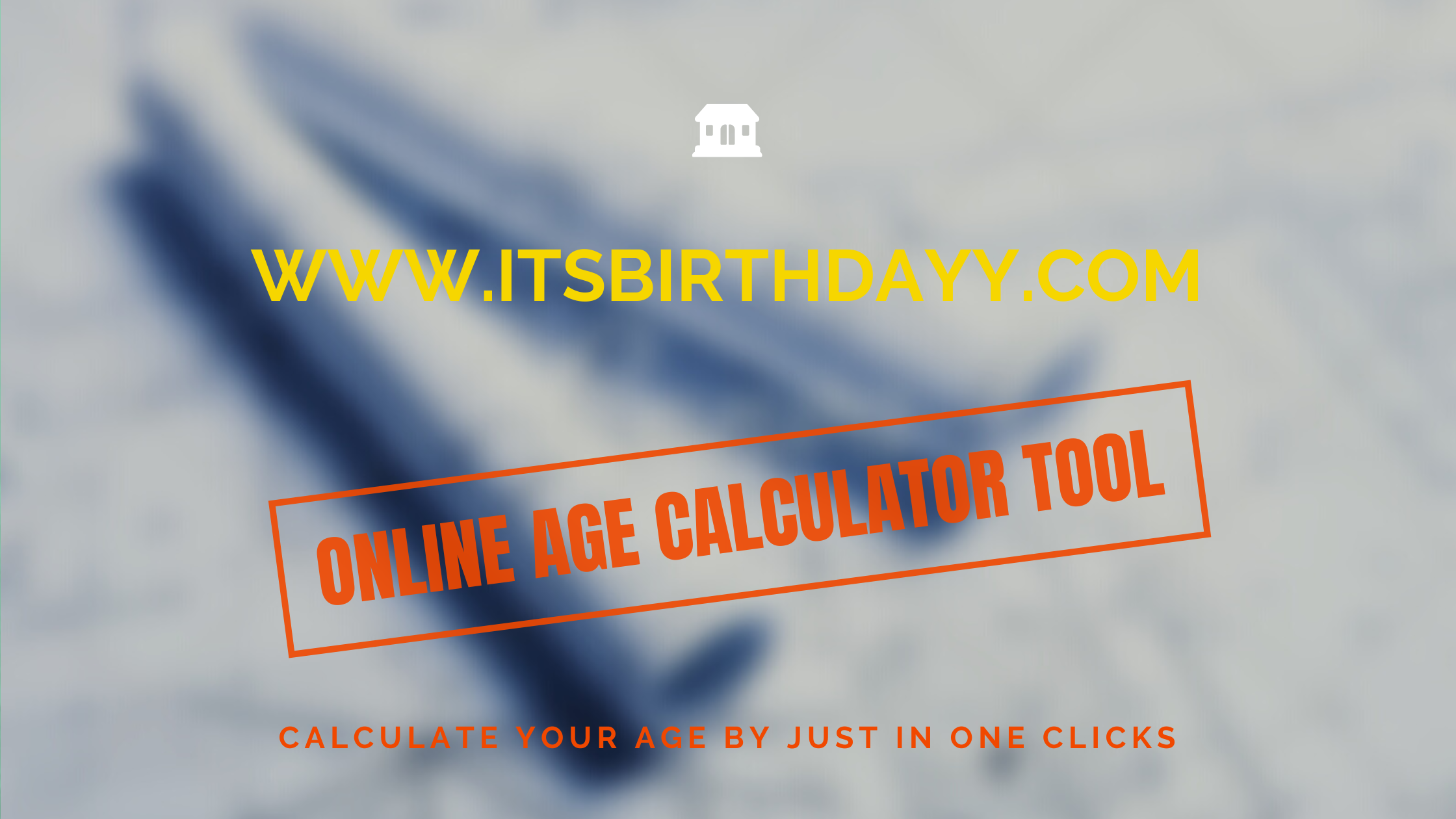 Age Calculator Online By Date of Birth