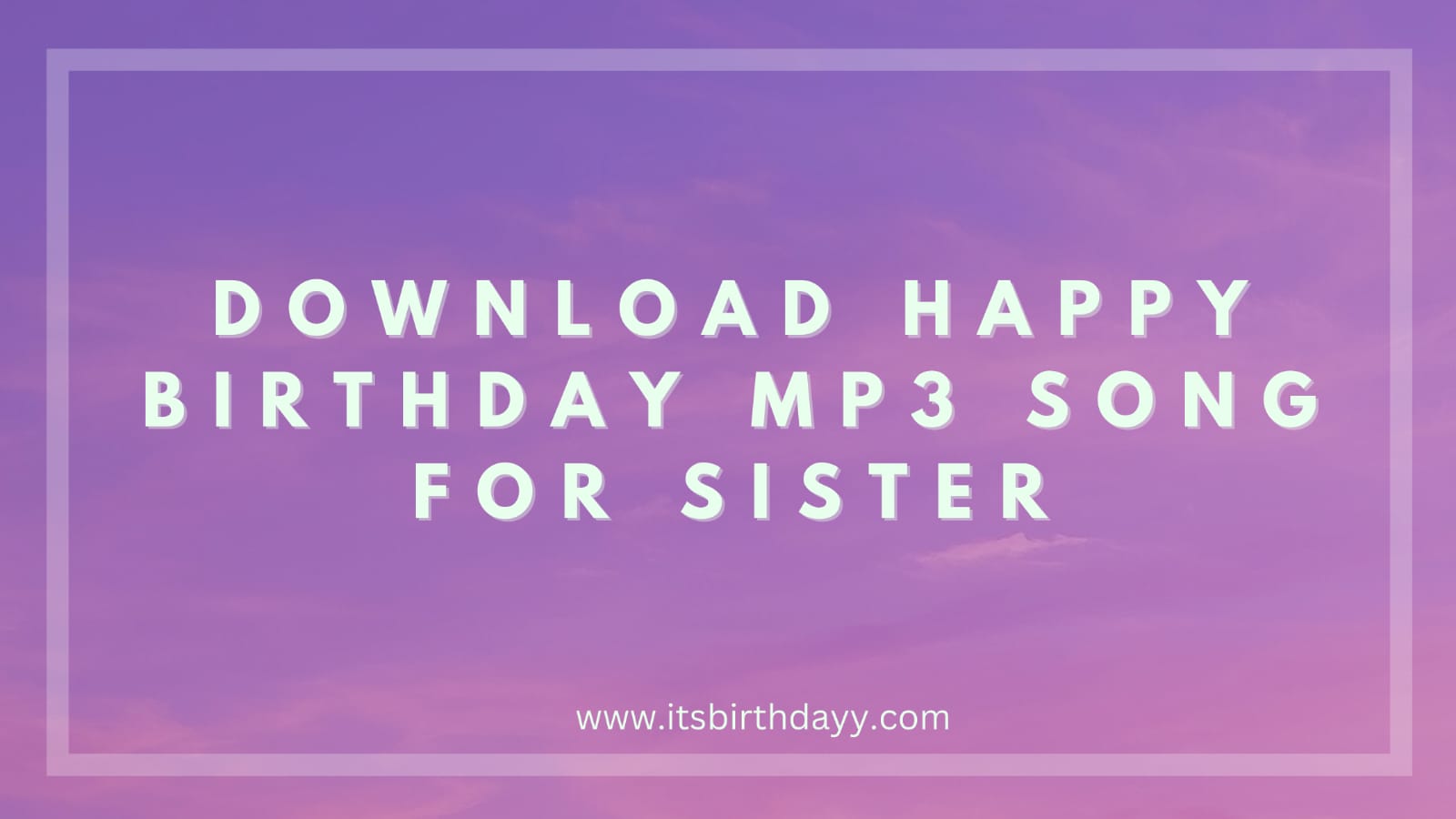Download Happy Birthday Songs For Sister